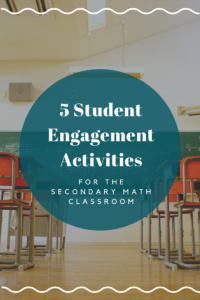 student engagement activities for the secondary math classroom